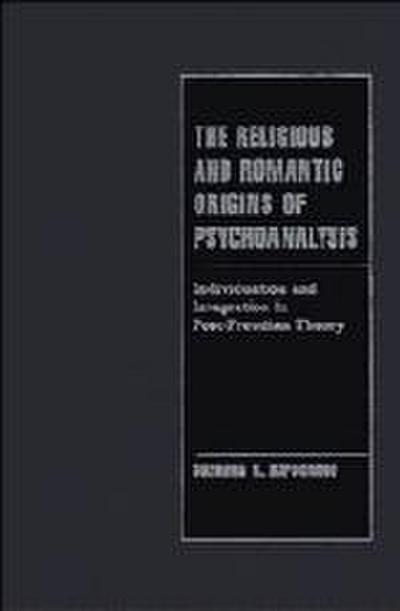 The Religious and Romantic Origins of Psychoanalysis
