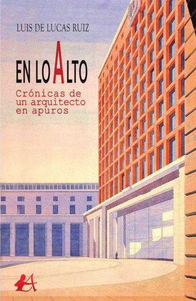En lo alto, crónicas de un arquitecto en apuros