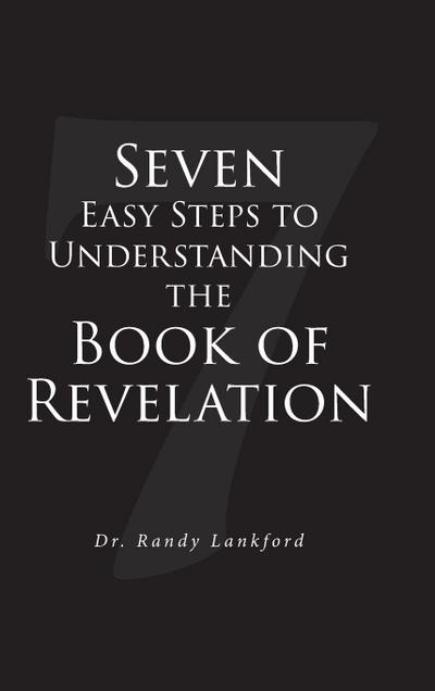Seven Easy Steps to Understanding the Book of Revelation