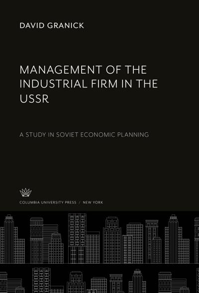 Management of the Industrial Firm in the Ussr