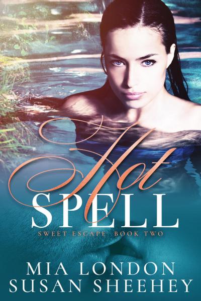 Hot Spell (Sweet Escape, #2)