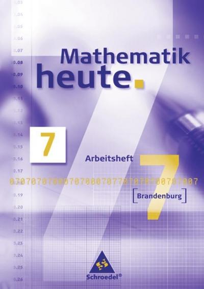 Mathematik heute, Gesamt- und Oberschule Brandenburg 7. Schuljahr, Arbeitsheft