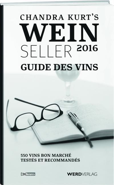 Kurt, C: Chandra Kurt`s Weinseller 2016/Guide des vins