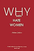 Why Men Hate Women