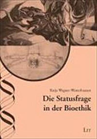 Die Statusfrage in der Bioethik