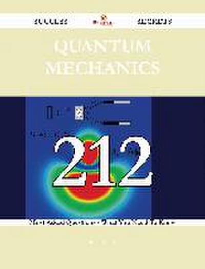 Quantum mechanics 212 Success Secrets - 212 Most Asked Questions On Quantum mechanics - What You Need To Know