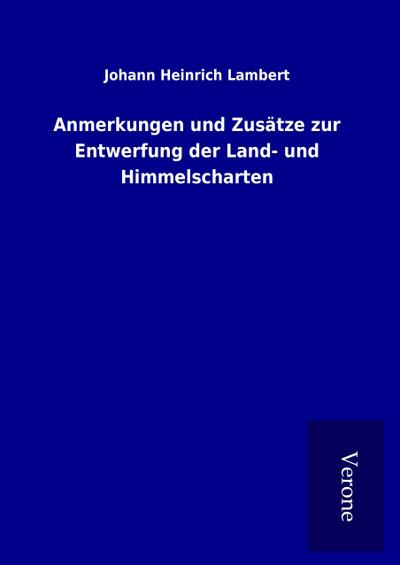 Anmerkungen und Zusätze zur Entwerfung der Land- und Himmelscharten