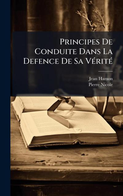 Principes De Conduite Dans La Defence De Sa VÃ(c)ritÃ(c)
