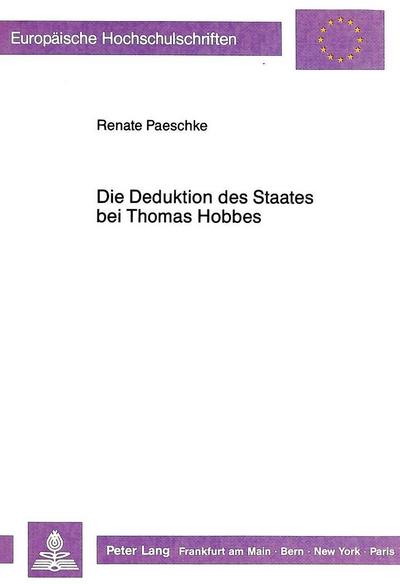 Die Deduktion des Staates bei Thomas Hobbes