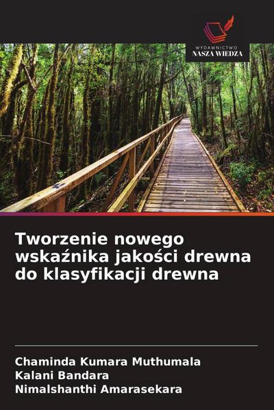 Tworzenie nowego wska¿nika jako¿ci drewna do klasyfikacji drewna