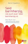Seid barmherzig, wie auch euer Vater barmherzig is