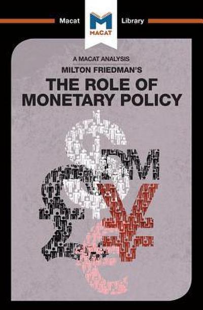 An Analysis of Milton Friedman’s The Role of Monetary Policy