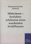 Mittelmeer - Seefahrtserlebnisse eines werdenden Schiffbauers (German Edition)