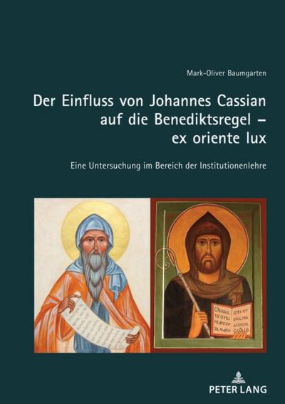 Der Einfluss von Johannes Cassian auf die Benediktsregel – ex oriente lux