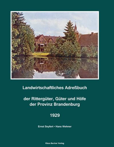 Landwirtschaftliches Adreßbuch der Rittergüter, Güter und Höfe der Provinz Brandenburg, 1929