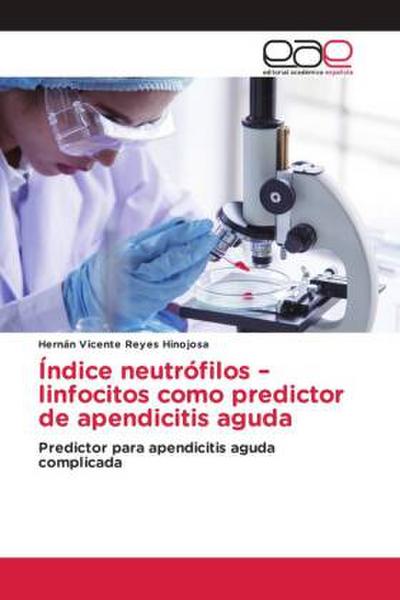 Índice neutrófilos - linfocitos como predictor de apendicitis aguda