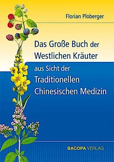 Das Große Buch der Westlichen Kräuter aus Sicht der Traditionellen Chinesischen Medizin