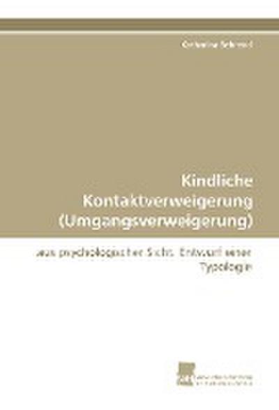 Kindliche Kontaktverweigerung (Umgangsverweigerung)