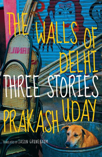 The Walls of Delhi: Three Stories