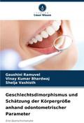 Geschlechtsdimorphismus und Schätzung der Körpergröße anhand odontometrischer Parameter