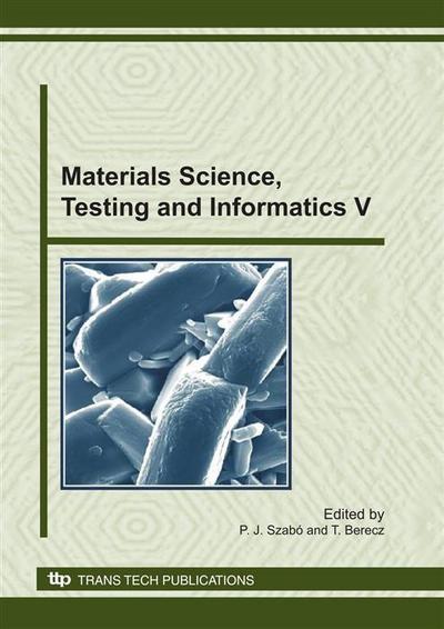 Materials Science, Testing and Informatics V