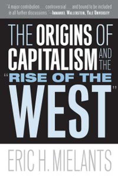 Origins of Capitalism and the &quote;Rise of the West&quote;