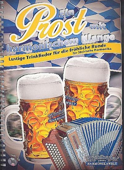 Ein Prost mit harmonischem Klange (+CD)für Steirische Harmonika