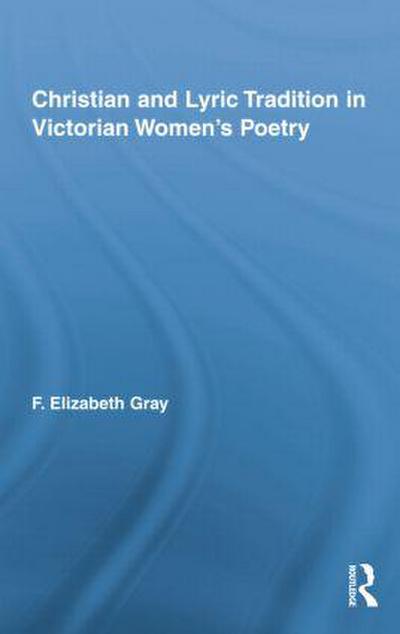 Christian and Lyric Tradition in Victorian Women’s Poetry
