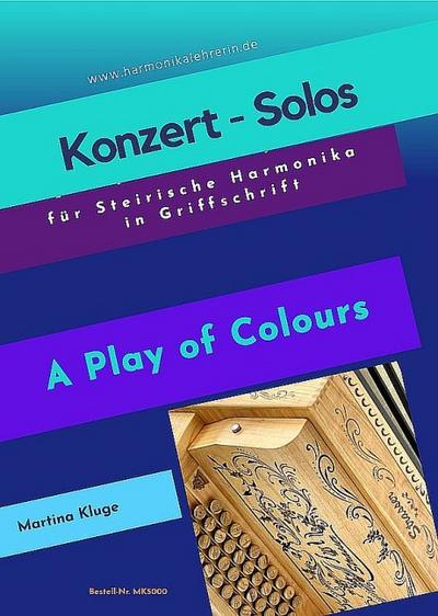 Konzert-Solos - A Play of Coloursfür Steirische Harmonika in Griffschrift
