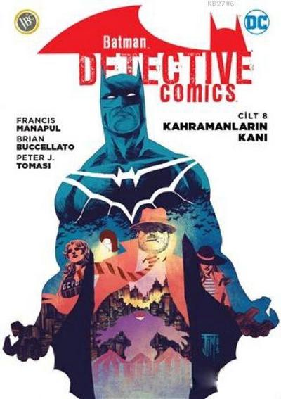 Batman Dedektif Hikayeleri Cilt 8 - Kahramanlarin Kani