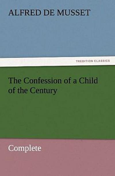 The Confession of a Child of the Century - Complete