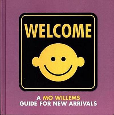 Welcome: A Mo Willems Guide for New Arrivals