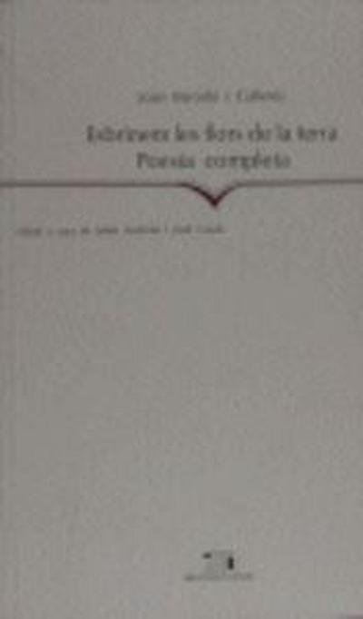 Esbrinem les flors de la terra : poesía completa