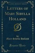 Letters of Mary Sibylla Holland