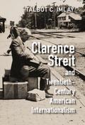 Clarence Streit and Twentieth-Century American Internationalism