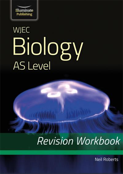 Roberts, N: WJEC Biology for AS Level: Revision Workbook