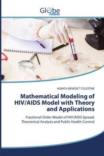 Mathematical Modeling of HIV/AIDS Model with Theory and Applications