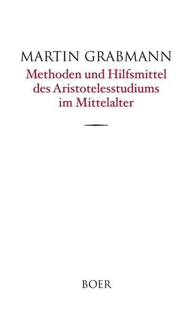 Methoden und Hilfsmittel des Aristotelesstudiums im Mittelalter