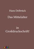 Das Mittelalter Hans DelbrÃ¯ck Author