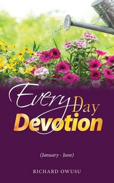 Everyday Devotion: (January - June)