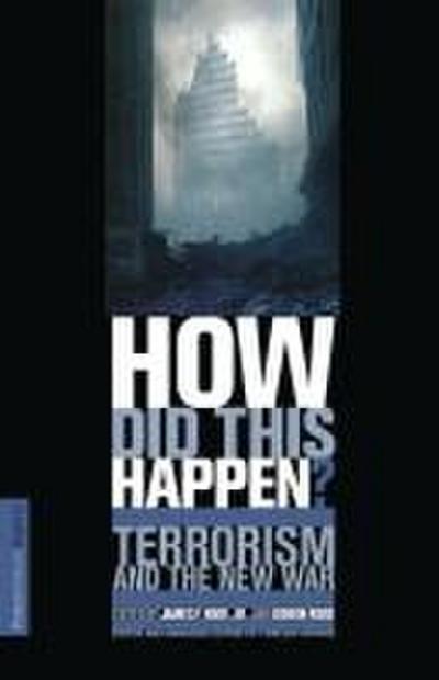 How Did This Happen? Terrorism and the New War