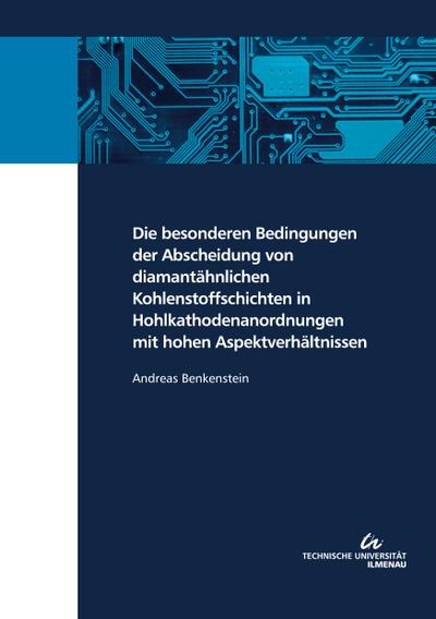 Die besonderen Bedingungen der Abscheidung von diamantähnlichen Kohlenstoffschichten in Hohlkathodenanordnungen mit hohen Aspektverhältnissen