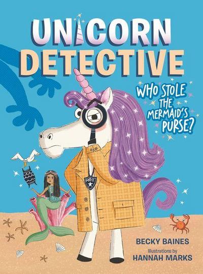 Unicorn Detective 1: Who Stole the Mermaid’s Purse?
