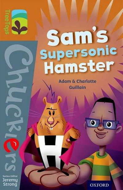 Oxford Reading Tree TreeTops Chucklers: Level 8: Sam’s Supersonic Hamster