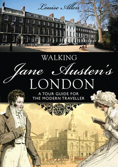Walking Jane Austen&#x2019;s London