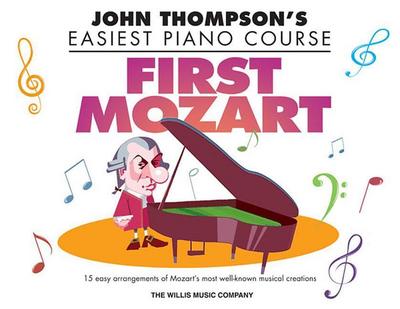 First Mozart: John Thompson’s Easiest Piano Course