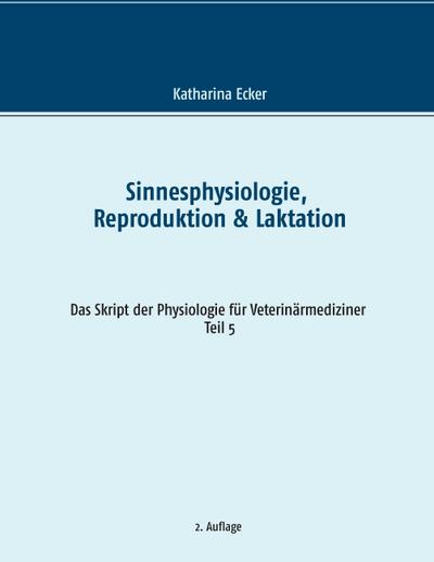 Sinnesphysiologie, Reproduktion & Laktation