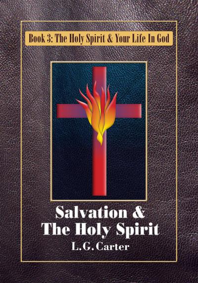 Salvation & The Holy Spirit (The Holy Spirit & Your Life In God, #3)