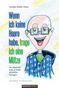 Wenn ich keine Haare habe, trage ich eine Mütze