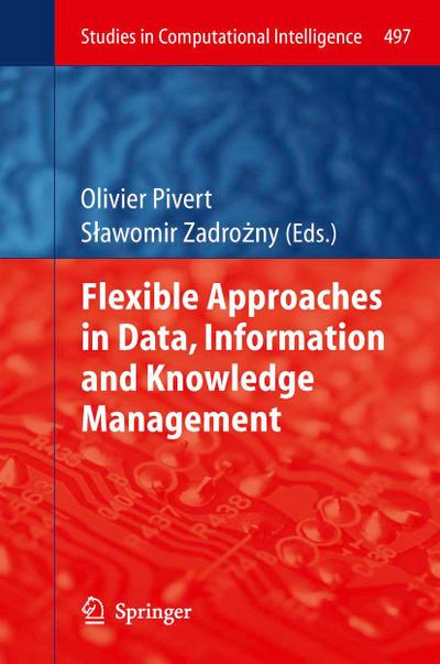 Flexible Approaches in Data, Information and Knowledge Management